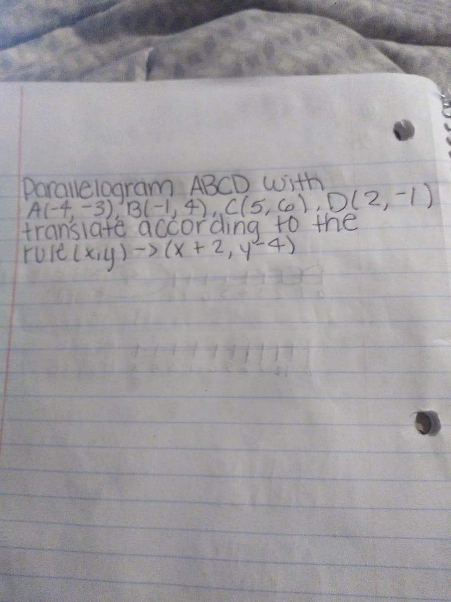 Pargilelogram ABCD with
Al-4,-3) BL-1, 4),C(5,66), D12,-1)
transiafe according to the
ruielxiy)->(x t 2, y24)
