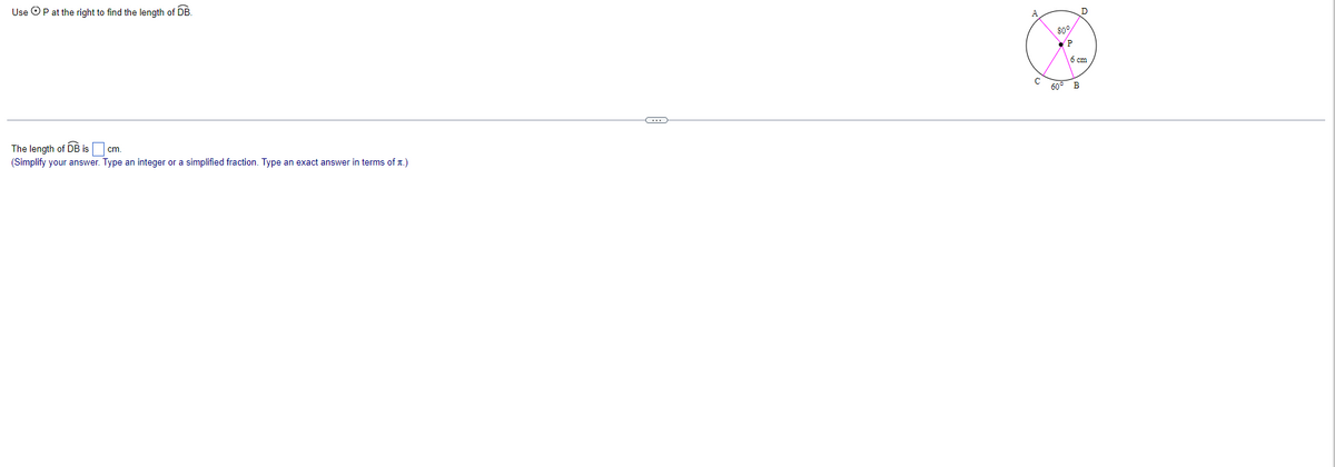 Use OP at the right to find the length of DB.
A
D
80°
YP
6 cm
60° B
The length of DB isO cm
(Simplify your answer. Type an integer or a simplified fraction. Type an exact answer in terms of a.)
