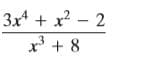 3x + x – 2
x' + 8
