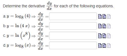 Determine the derivative
dy
dx
dy
a.y = logg (4) =
b.y = ln (4 x) →
c.y = ln (28) =
d.y = logg (z) →
da
dy
da
dy
dx
dy
da
||
for each of the following equations.
D
M