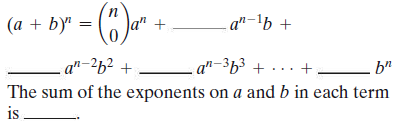 (a + by' = ("
a" +
- a"-lb +
a"-2b² +
a"-³b³ +
n-3h3
b"
...+
The sum of the exponents on a and b in each term
is
