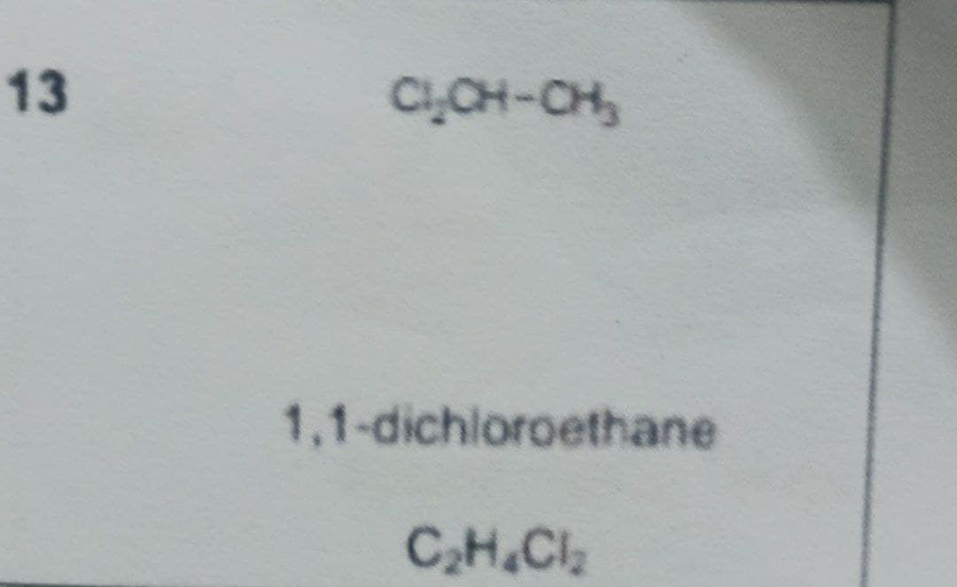 13
CLCH-CH,
1,1-dichloroethane
C₂H₂Cl₂a