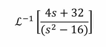 4s + 32
L-1
(s² – 16)]
