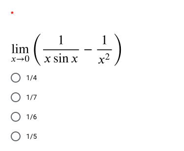 1
lim
x→0
x sin x
x2
O 1/4
О 17
O 1/6
О 15
