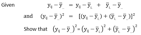 Given
Yu -y = Yi - , + }, -J.
and (y — Ў )
[(Vj – 7;) + V, - ỹ )]²
i.
Show that (y, -7)' = (yg – ỹ,)° + (ỹ, - ỹ
