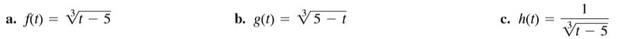 a. f(t) = Vt - 5
b. g(1) = V5 – i
1
c. h(t) =
Vi – 5
