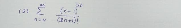 2n
Σ
(x-1
(2)
(2n+1)!
