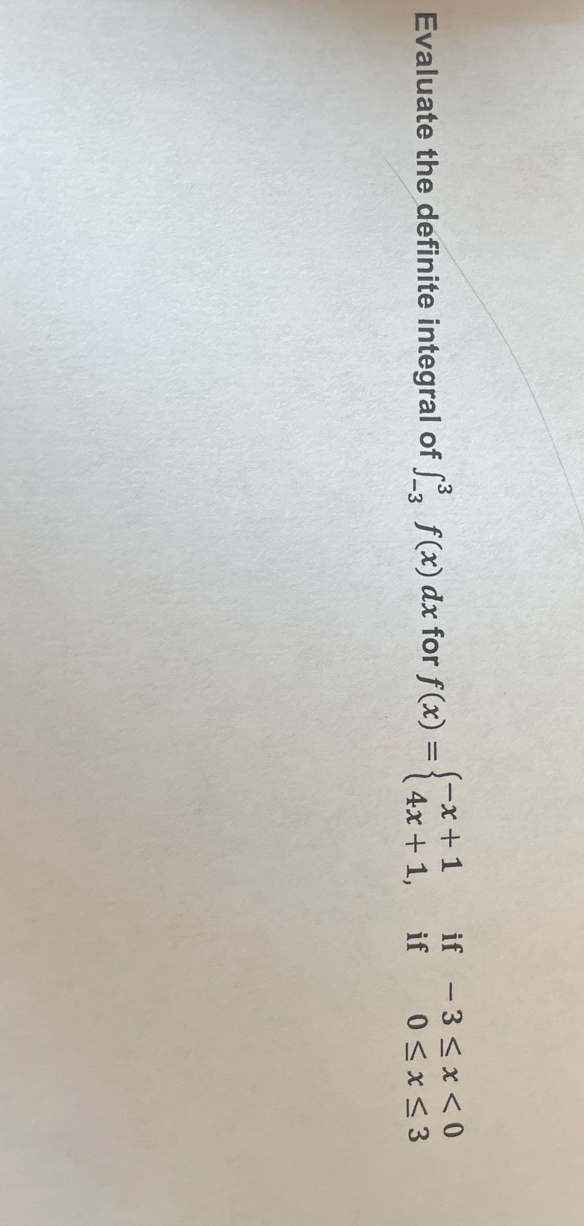 Evaluate the definite integral of 3 f(x) dx for f(x) =
3
=
-3
(-x+1
if -3 < x < 0
if
0≤x≤ 3