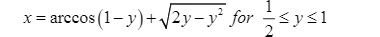 x = arccos (1- y)+/2y-y for <ys1
