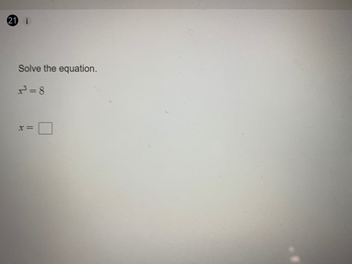 21 i
Solve the equation.
