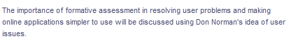 The importance of formative assessment in resolving user problems and making
online applications simpler to use will be discussed using Don Norman's idea of user
issues.