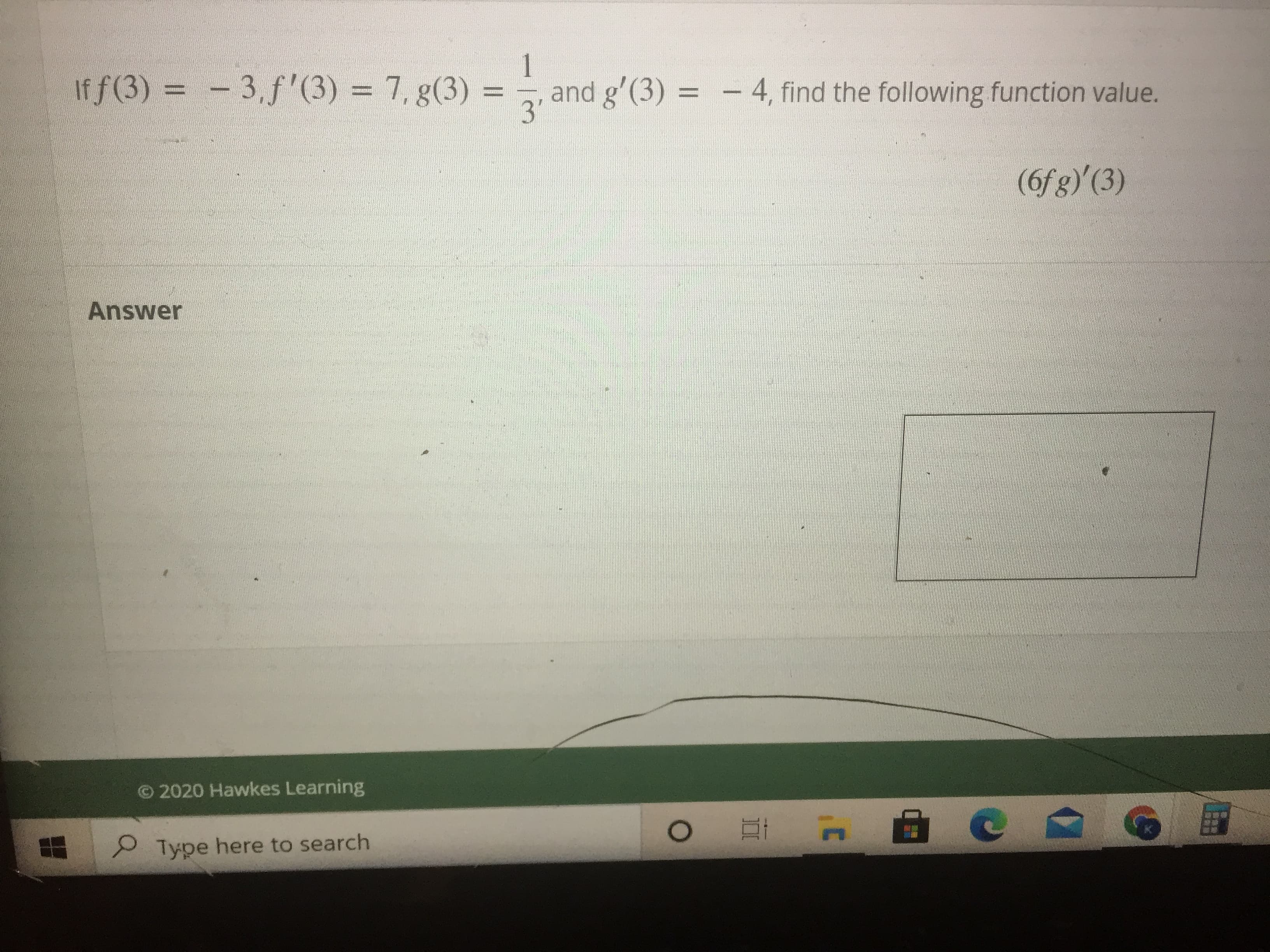 1
If f(3) = – 3,f'(3) = 7, g(3) = and g'(3) = - 4, find the following function value.
%3D
%3D
3'
(6f g)'(3)
