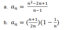 п2-2n+1
a. an
%3D
п-1
n+1
b. an
2n
