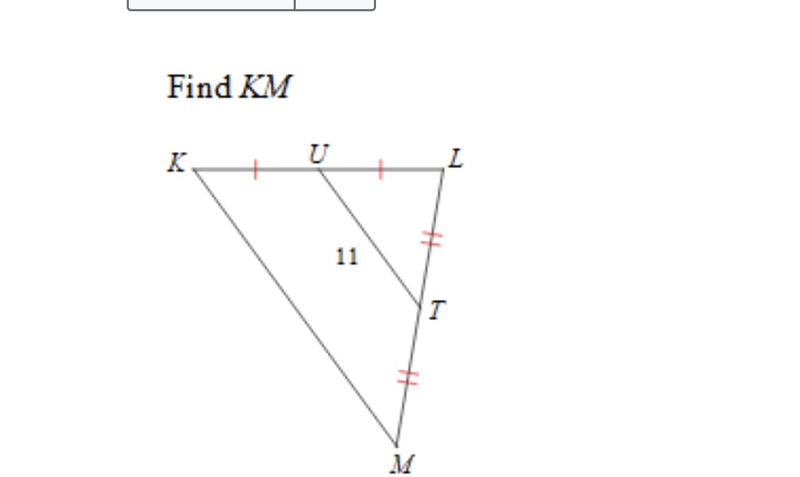 Find KM
K
U
11
M
