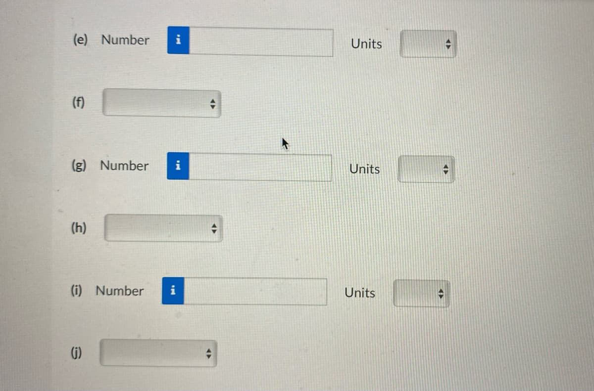 (e) Number
(f)
(g) Number
(h)
(i) Number i
(j)
A
Units
Units
Units