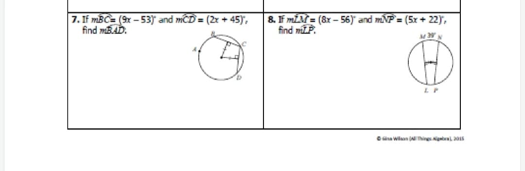 7. If mBC= (9x – 53) and mCD = (2r + 45)",
find mBAD.
8. If miM = (8x – 56)" and miNP = (5x+ 22),
find miLP.
%3D
O sina wilaan Things igebra, ais
