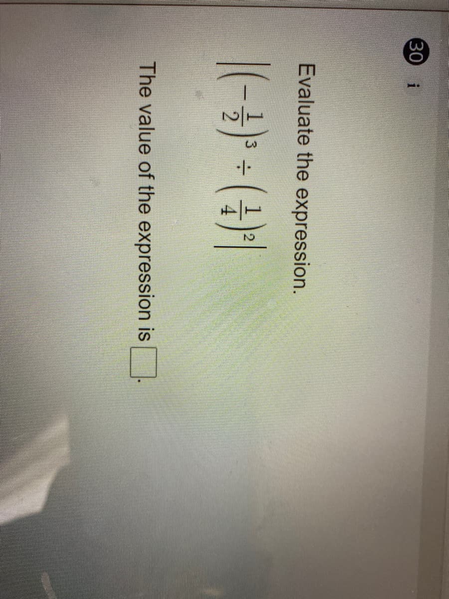 30 i
Evaluate the expression.
|(-3)
3.
2
The value of the expression is
