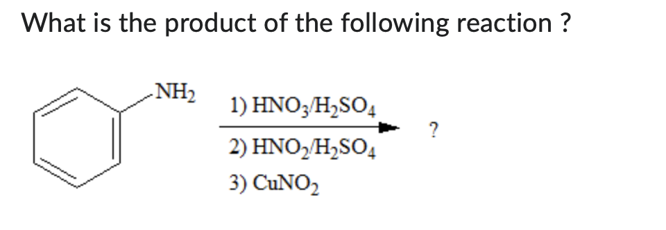 What is the product of the following reaction ?
NH₂
1) HNO3/H₂SO4
2) HNO₂/H₂SO4
3) CuNO₂
?