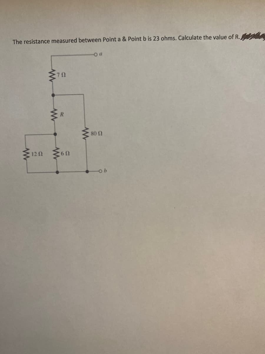 The resistance measured between Point a & Point b is 23 ohms. Calculate the value of R.
R
80 0
120 60
