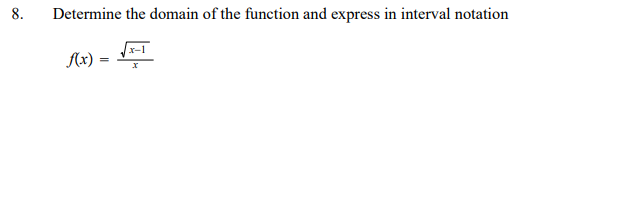 8.
Determine the domain of the function and express in interval notation
Ax) :
