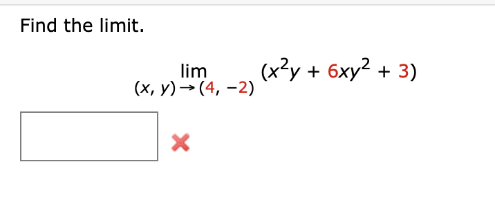 Find the limit.
lim
(x,y) → (4, -2)
X
(x²y + 6xy² + 3)