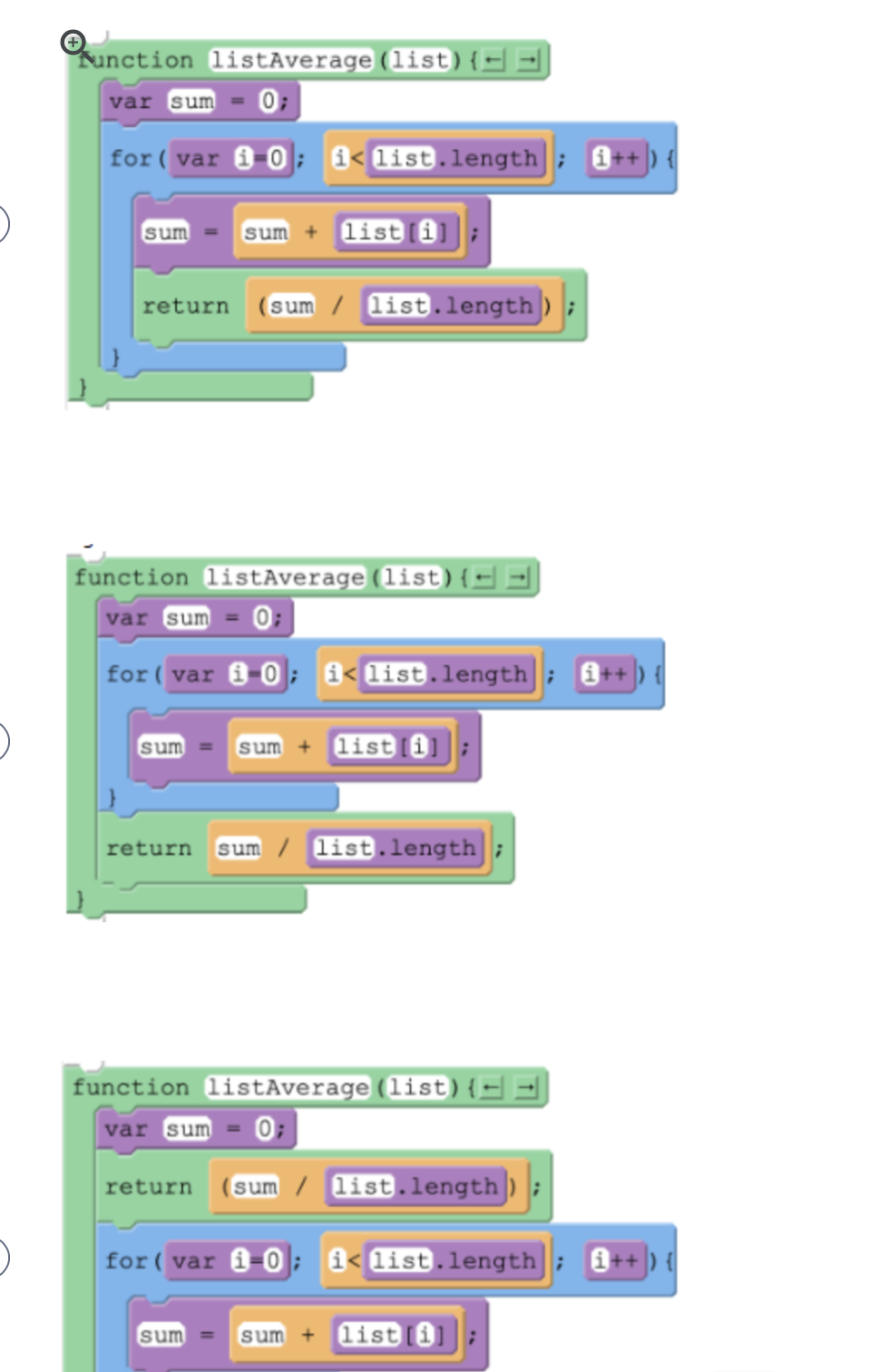 unction listAverage (list){= =
var sum
for ( var 0 0; 1< list.length]; 0++) {
sum
sum + list O
(sum / list.length)
return
function listAverage (list){-
0:
var sum
for ( var 1-0; < list.length|; 8++)) {|
sum
sum + list (i)
sum / list.length|
return
function listAverage (list){=
var sum = 0;
return
(sum / list.length
for ( var i-0; i< list.length ; 0++) {
sum
sum + list[i] ;
