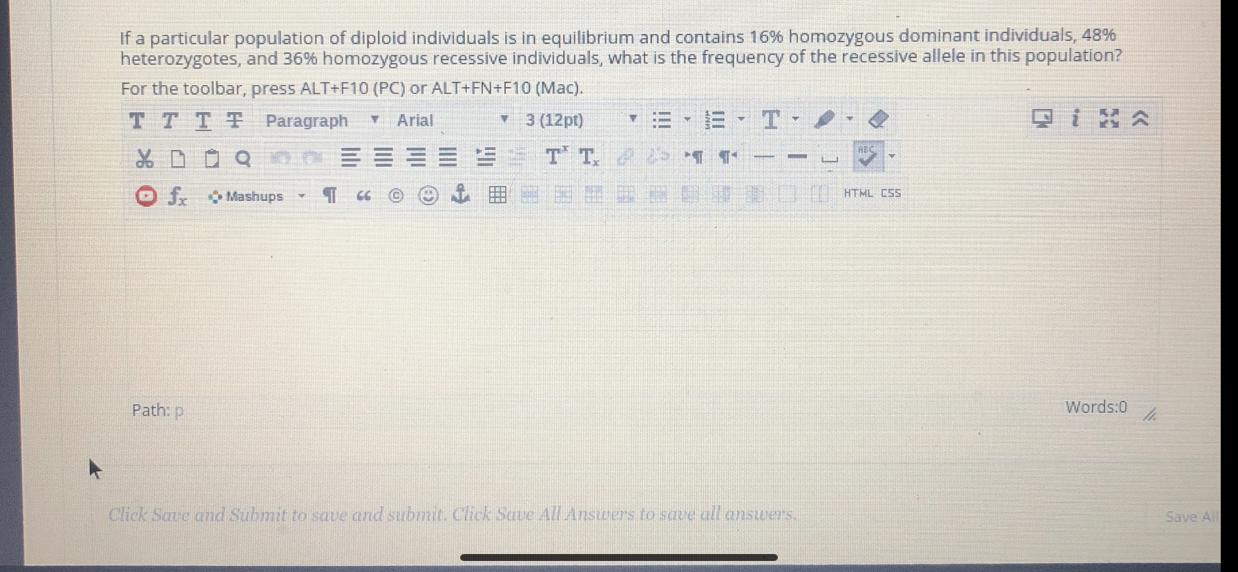 auais, 48%0
If a particular population of diploid individuals is in equilibrium and contains 16% homozygous domin
heterozygotes, and 36% homozygous recessive individuals, what is the frequency of the recessive allele in this population?
