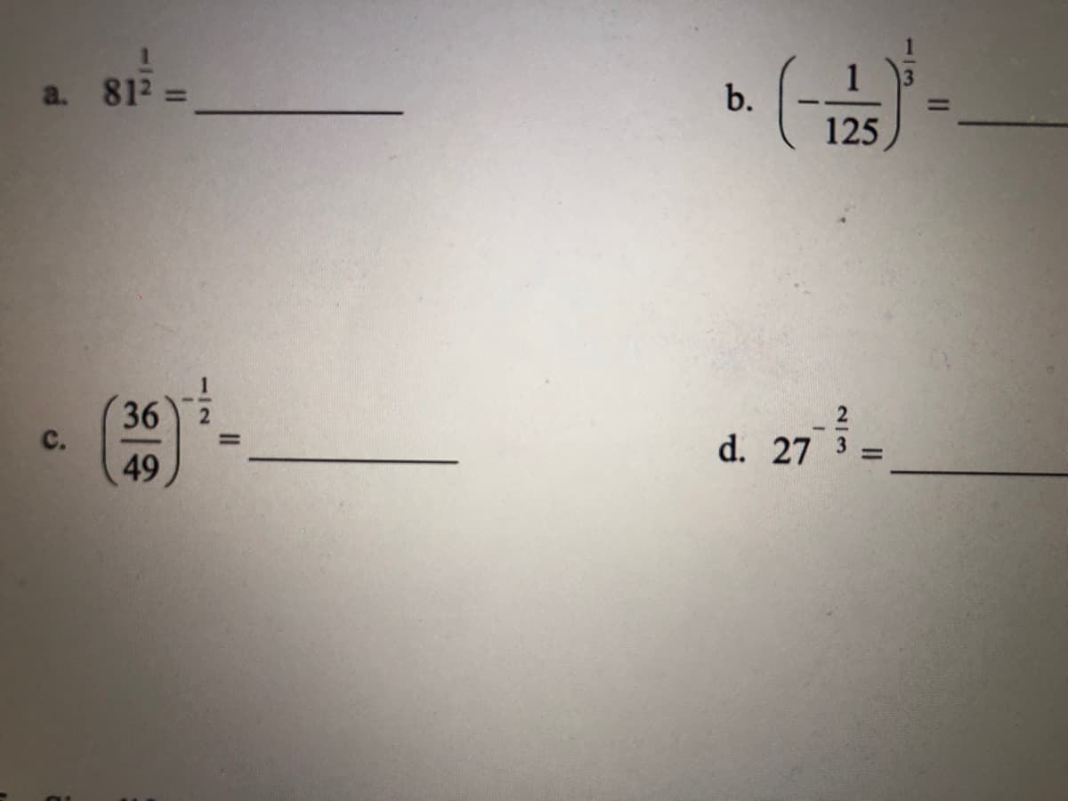 . 812 =
a.
b.
125
36
с.
d. 27
%3D
49
II
112
