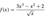 3x – x2 +2
f(x)3=
