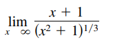 x + 1
lim
(x² + 1)'/3
