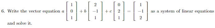 2
·8·9·0-A
6. Write the vector equation a
and solve it.
=
2
as a system of linear equations