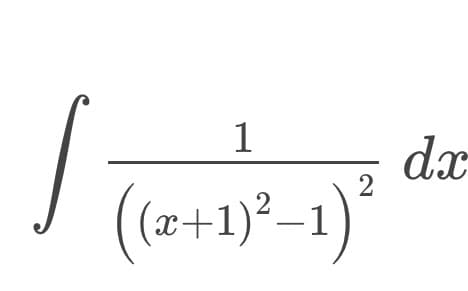 1
dx
2
(*+1)²-1)*
2
