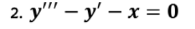 2. у'"
— у' — х %3D 0
