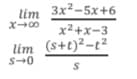 lim 3x²-5x+6
x²+x-3
lim (s+t)²-t²
S-0
