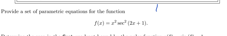 Provide a set of parametric equations for the function
f(x) = x² sec² (2x + 1).
(0)
.
(O)