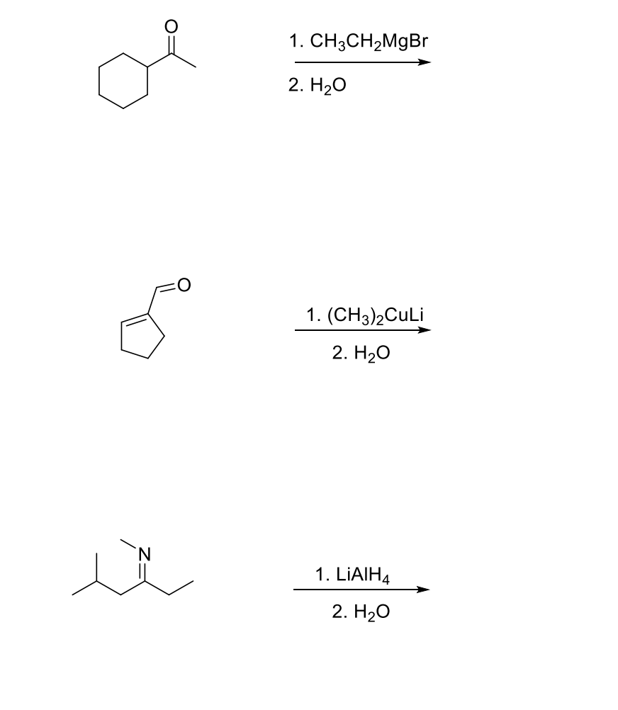 1. CH3CH,MgBr
2. H20
1. (CHз)2CuLi
2. H2О
N.
1. LIAIH4
2. H2О
