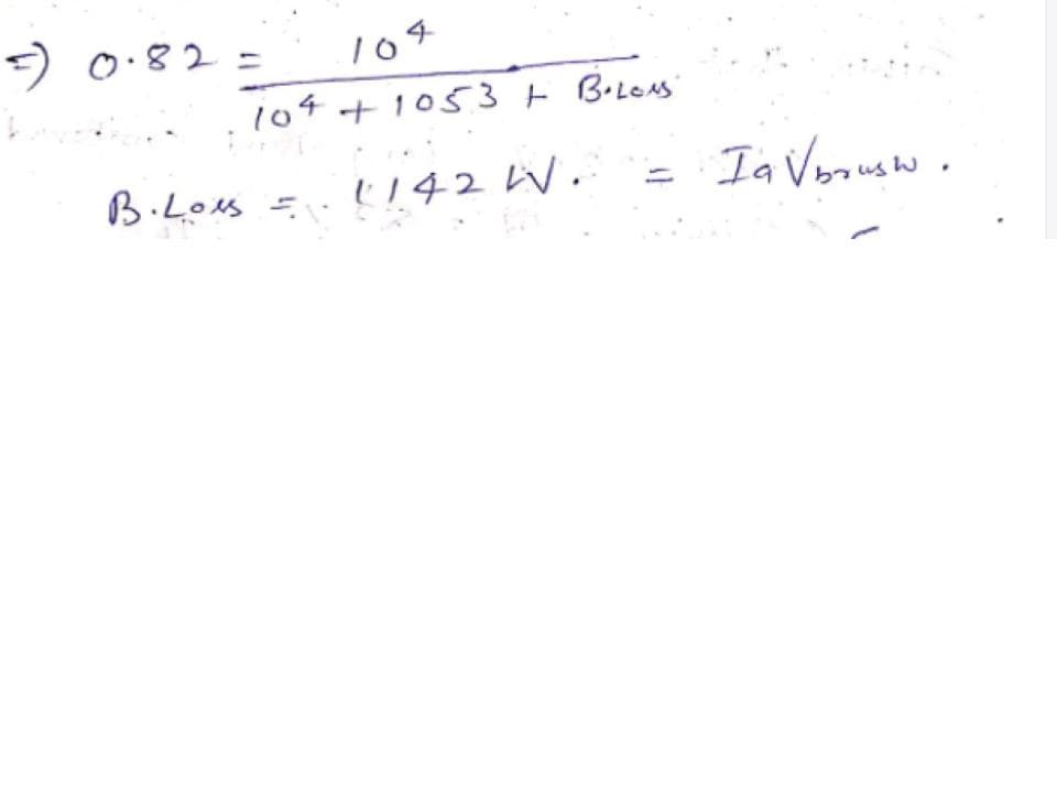 = =
0.82
104+1053t B.LOAS
B.Loss =.l142 W.
Ia Vorusw.
