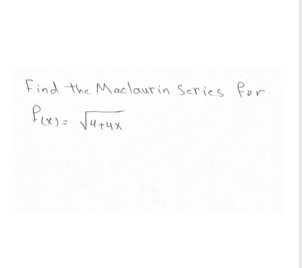 Find the Maclaurin Series Por
14+4x
