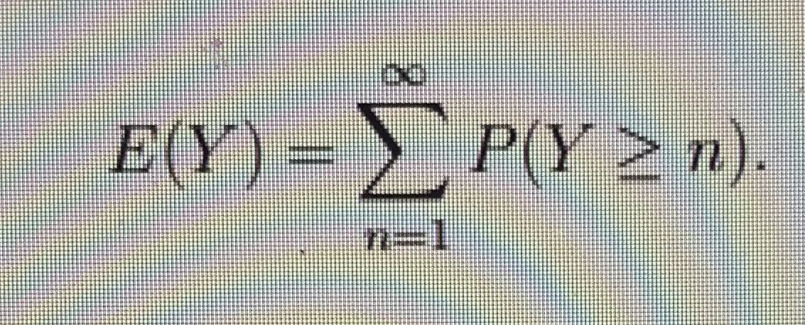 E(Y) = P(Y>n).
