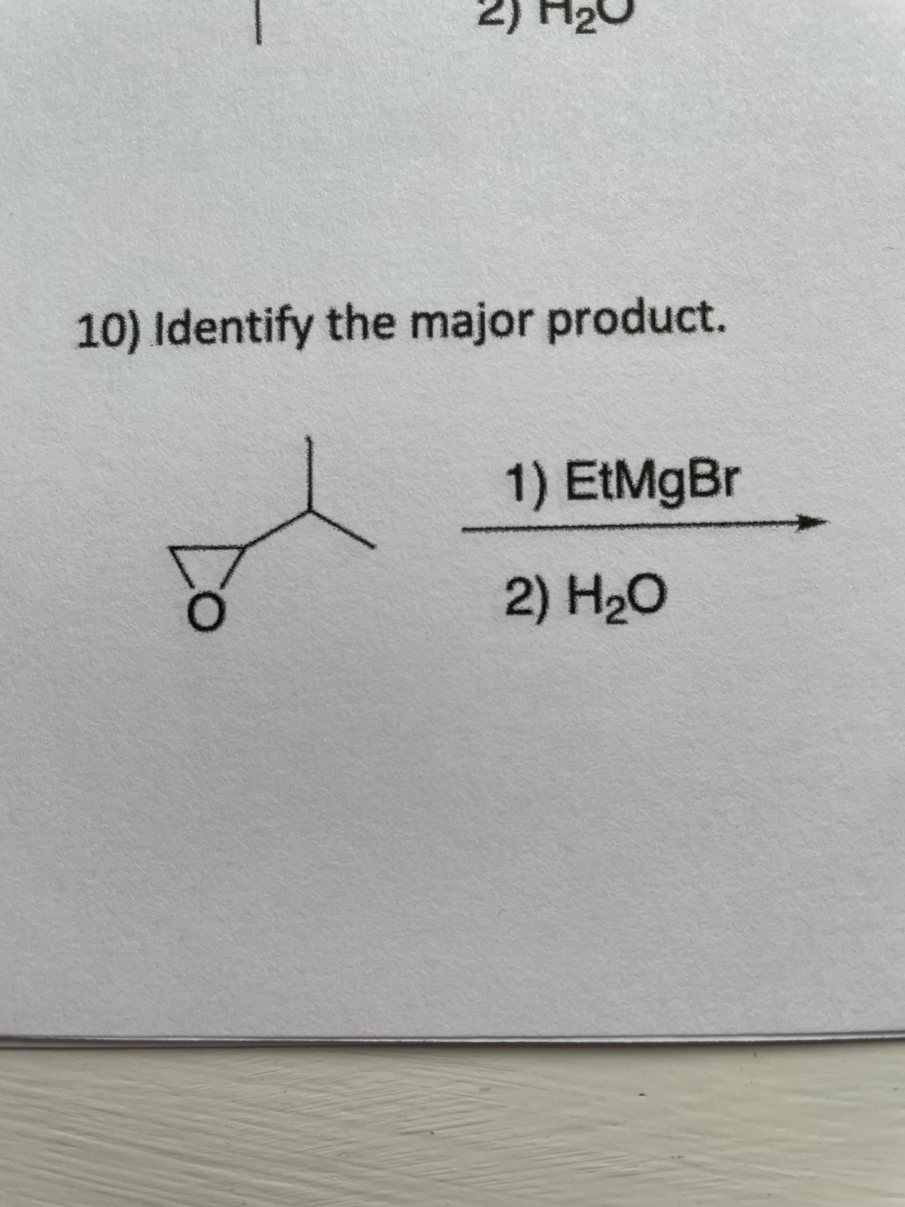 10) Identify the major product.
1) EtMgBr
