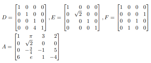 D =
A= =
Γ1 0 0 0
01
00
00 10
00 4
π
0 √2
23140
3
0
1
1
E
=
27
0
5
0 0 0
√2
0
00
10
001
F
=
[100 0]
000 1
001 0
0 1 0