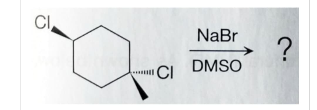 CI
NaBr
DMSO
?