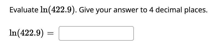 Evaluate In (422.9). Give your answer to 4 decimal places.
In(422.9)
=