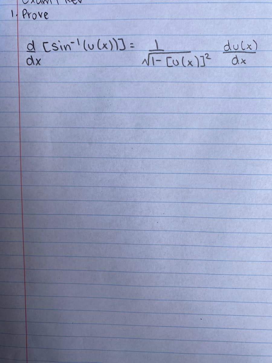 1. Prove
d [sin'l lu(x))J =
dx
dulx)
dx
NI- [ulx)]?
