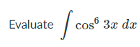 Evaluate
cosº 3x dx
