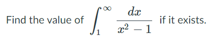 dx
Find the value of
if it exists.
x2 – 1
1
8.
