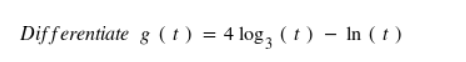 Differentiate g (t) = 4 log, (t ) – In ( t )
%3D
