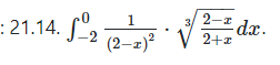 2-I dx.
1
3/
(2–z)? V 2+z
