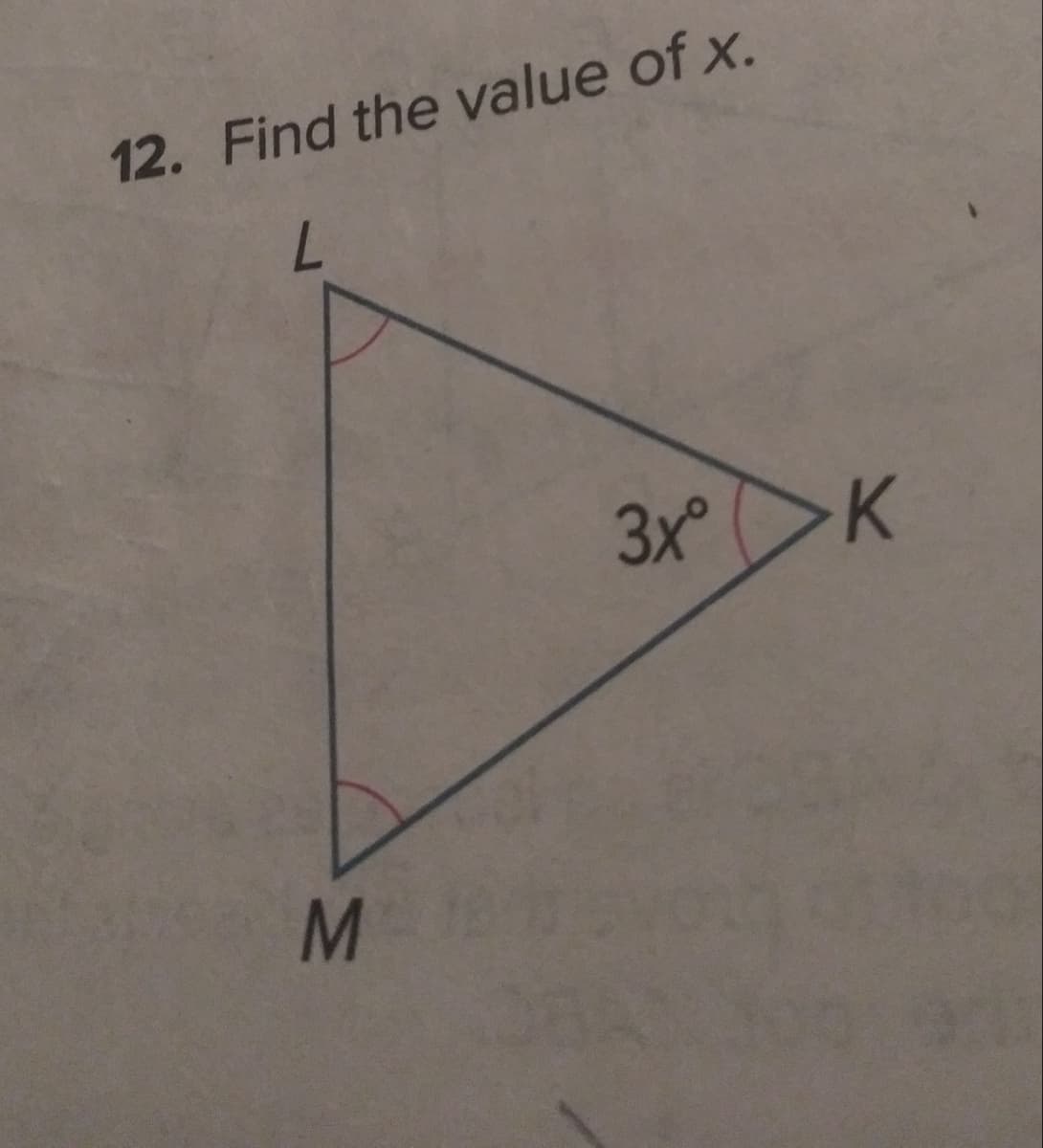 12. Find the value of x.
7.
3x K
MN
