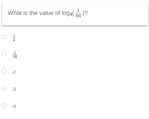 What is the value of log4(64)?
16
O-2
O-3
O-4